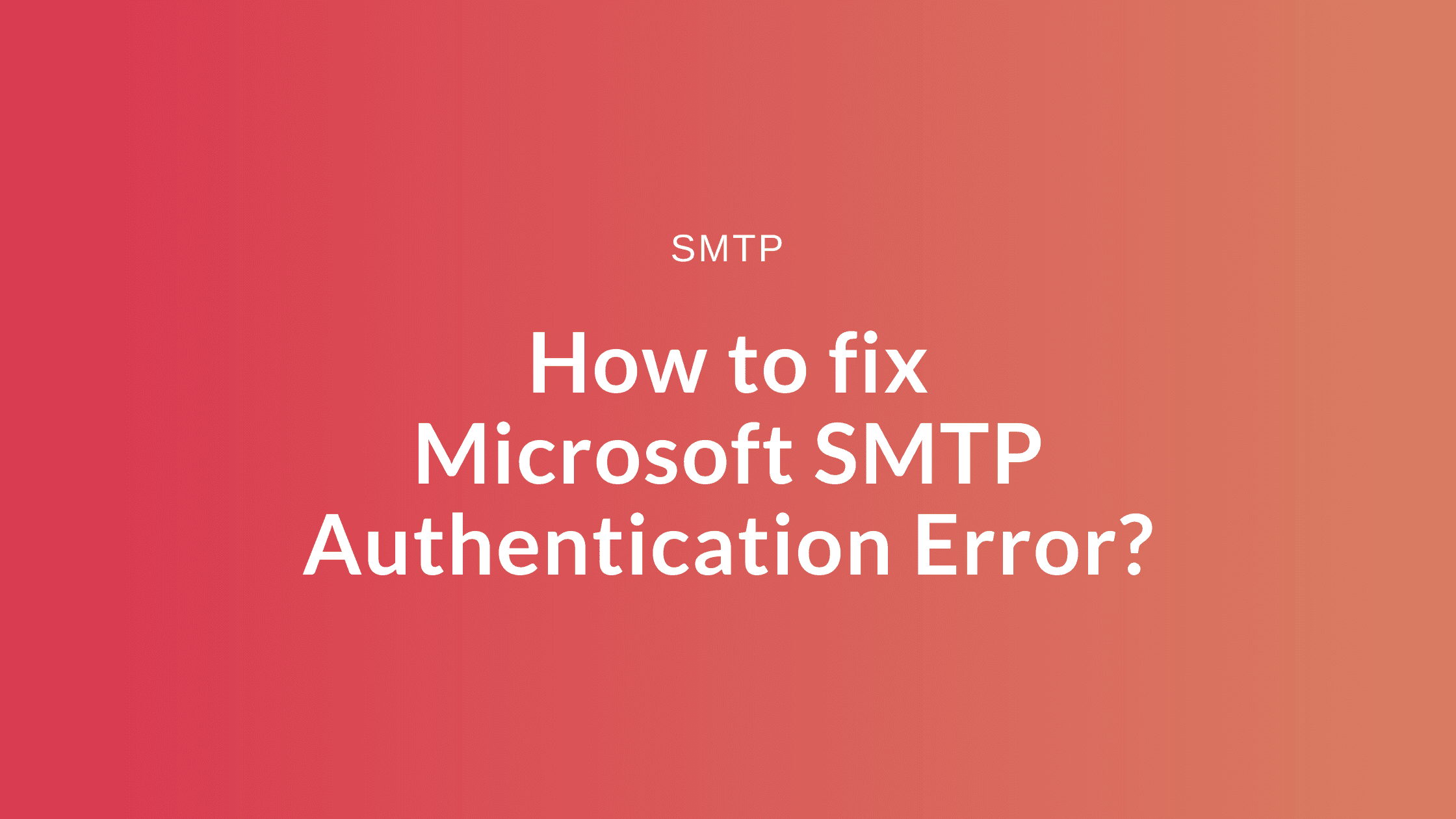 Cover Image for Fix Microsoft SMTP Authentication Error