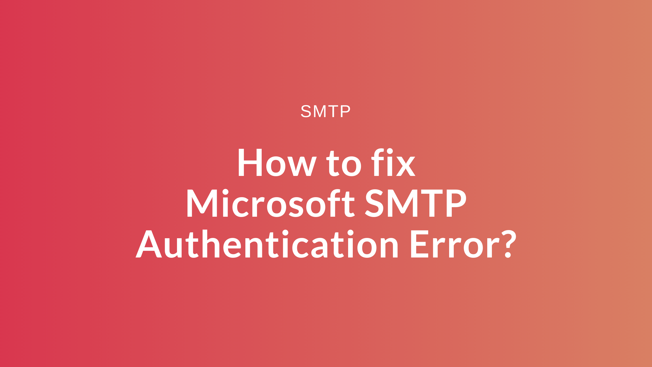 Fix Microsoft SMTP Authentication Error | Shipi Help Center